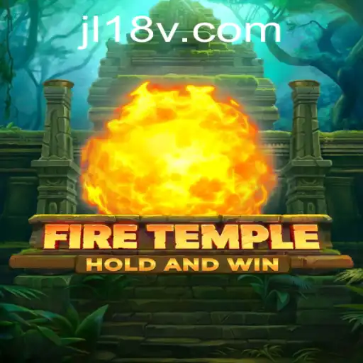 Discovering FireTemple: An Epic Adventure Awaits with jl18